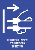 Débrancher la prise d'alimentation du secteur - Pictogramme