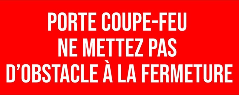 Porte coupe feu ne mettez pas d'obstacle à la fermeture